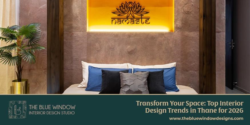 Top interior design trends in thane to transform your space in 2026