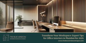 tips on how you can change your workspace with the best office interior designers in Mumbai