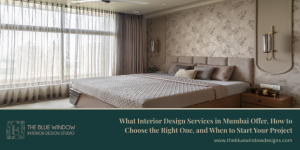 Interior design services in Mumbai for modern homes with expert planning and customized design solutions